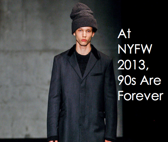 90s are here to stay at NYFW 2013