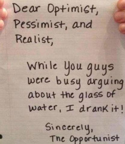 optimist,pessimist, realist, opportunist